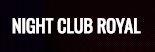 NIGHT CLUB ROYAL